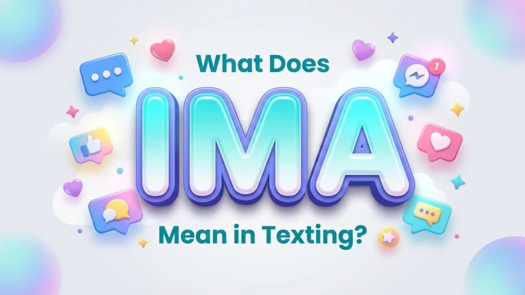 What Does Ima Mean in Texting