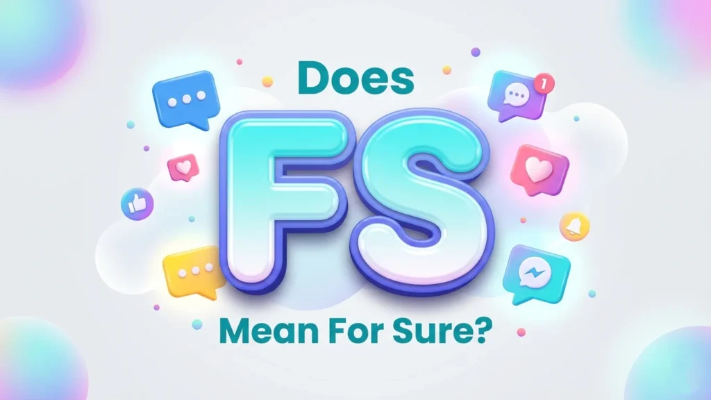 does fs mean for sure