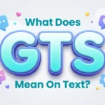 what does gts mean on text