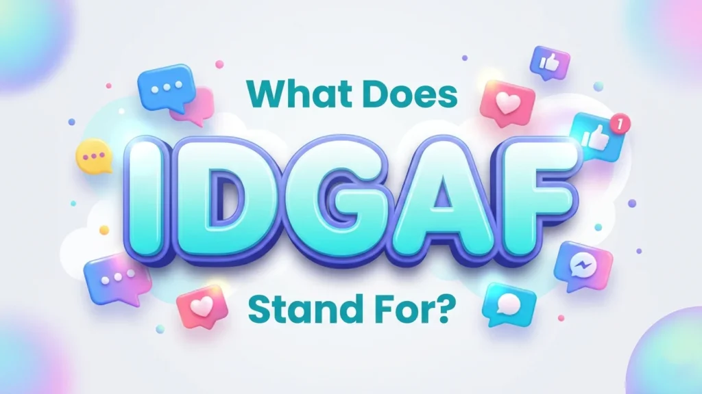 what does idgaf stand for