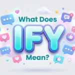what does ify mean