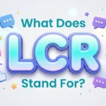 what does lcr stand for