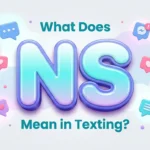 what does ns mean in texting