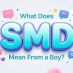 what does smd mean from a boy