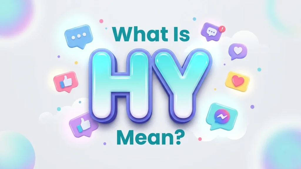 What Is HY Mean? Texting, Instagram & Slang Explained