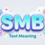 SMB Text Meaning: What It Means in Messages and Social Media