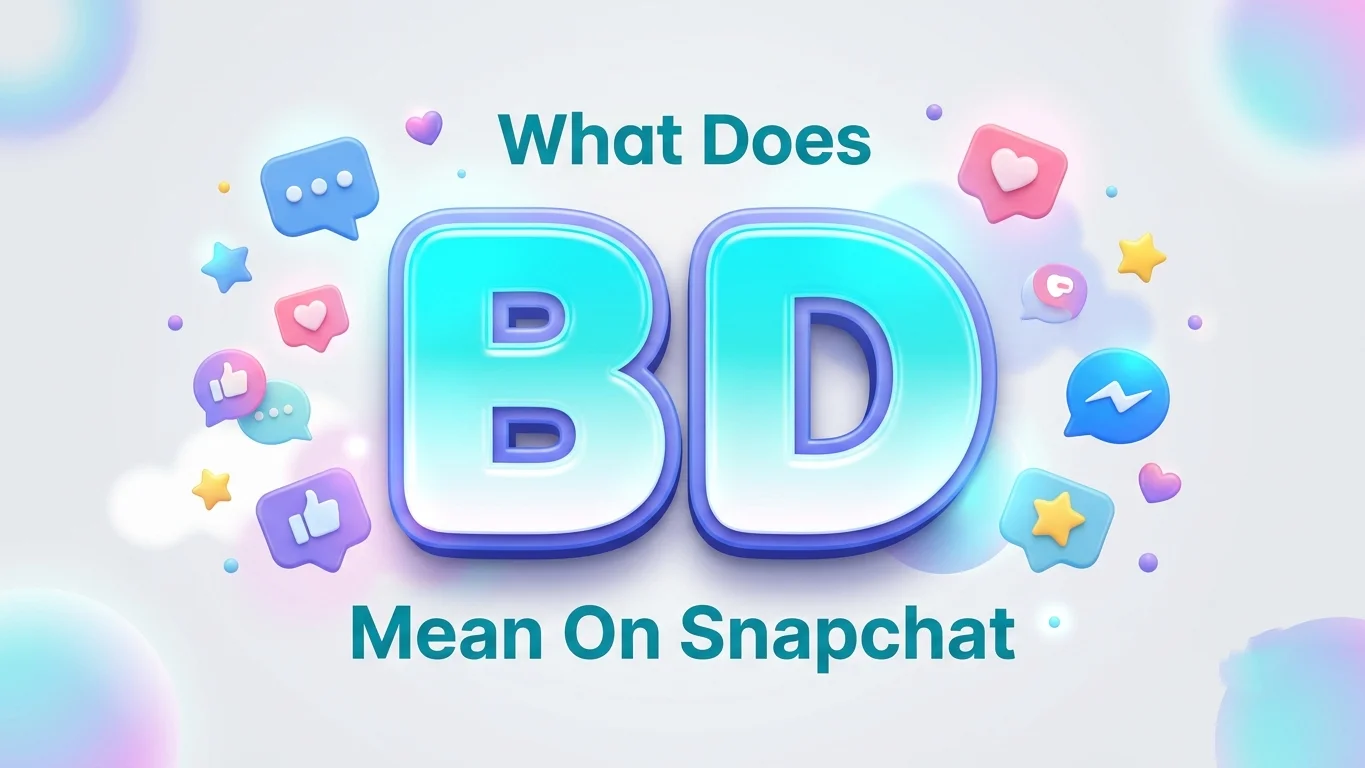 what does bd mean on snapchat