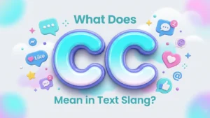 what does cc mean in text slang