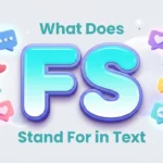 what does fs stand for in text