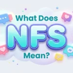 What Does.NFS Mean? Complete Texting & Social Media Guide