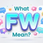 What FW Mean? Complete Guide to the Popular Slang