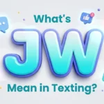 what's jw mean in texting