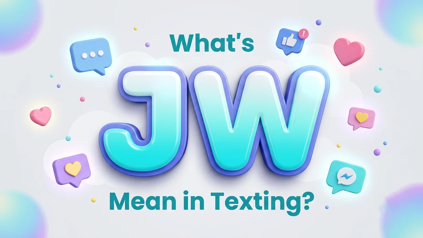 what's jw mean in texting