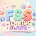 FSS Meaning Slang