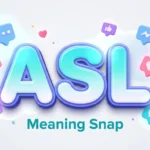 ASL Meaning Snap: What It Means on Snapchat & Texting