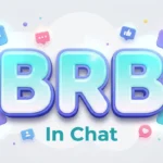 brb in chat