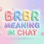 brbr meaning in chat