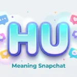 hu meaning snapchat