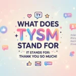 what does tysm stand for
