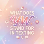 what does yw stand for in texting