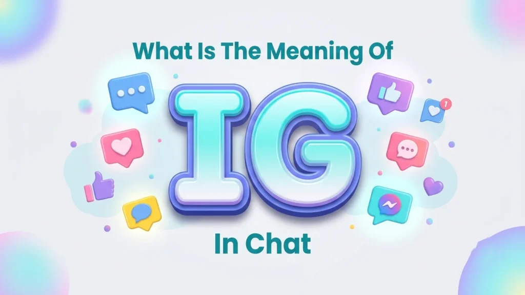 what is the meaning of ig in chat