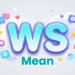 WS Mean: Meaning in Text, Slang & Social Media Explained