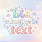 bts meaning in text