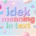 idek meaning in text