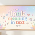 ionk meaning in text