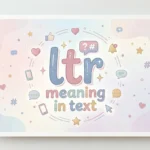 ltr meaning in text