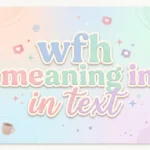 wfh meaning in text