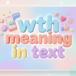 wth meaning in text