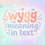 wygg meaning in text